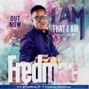 Fred Mac - I Am That I Am